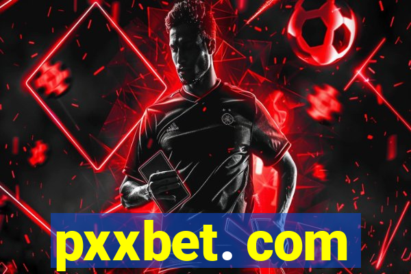 pxxbet. com